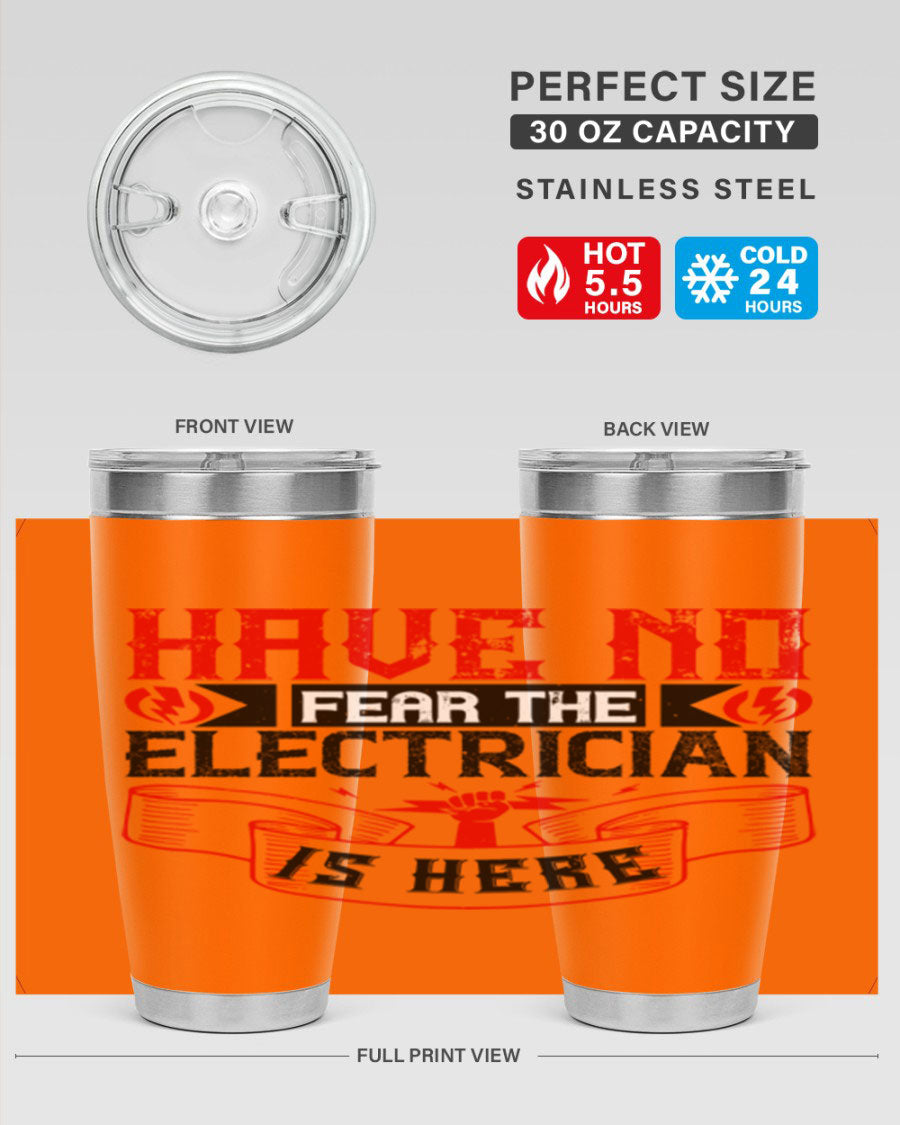 Have No Fear the Electrician is Here tumbler in 20oz and 30oz sizes, showcasing double wall vacuum stainless steel construction.