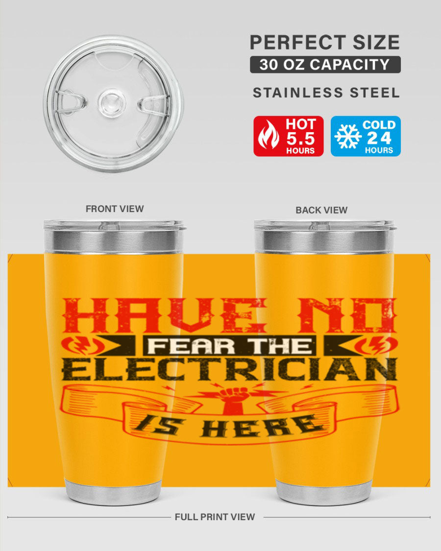Have No Fear the Electrician is Here tumbler in 20oz and 30oz sizes, showcasing double wall vacuum stainless steel construction.