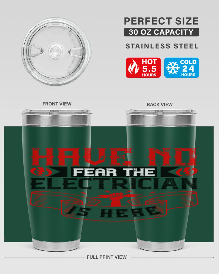Have No Fear the Electrician is Here tumbler in 20oz and 30oz sizes, showcasing double wall vacuum stainless steel construction.
