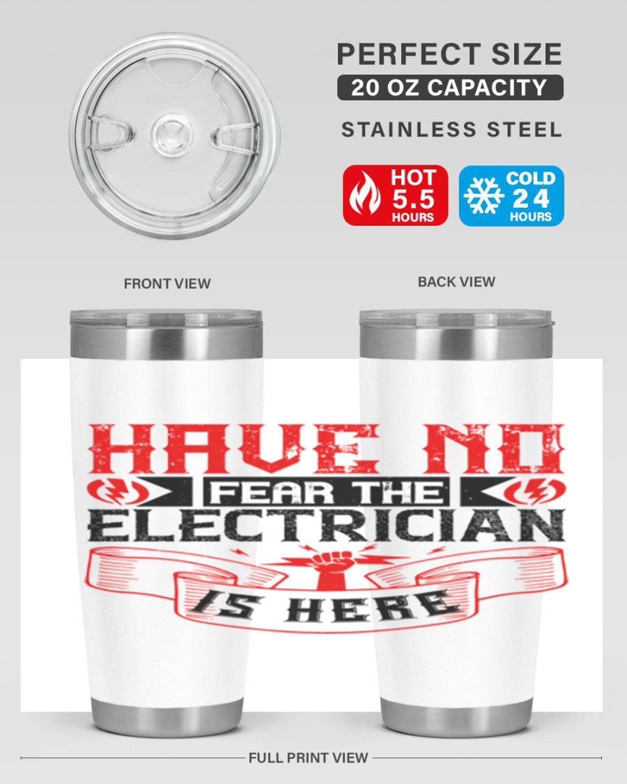 Have No Fear the Electrician is Here tumbler in 20oz and 30oz sizes, showcasing double wall vacuum stainless steel construction.