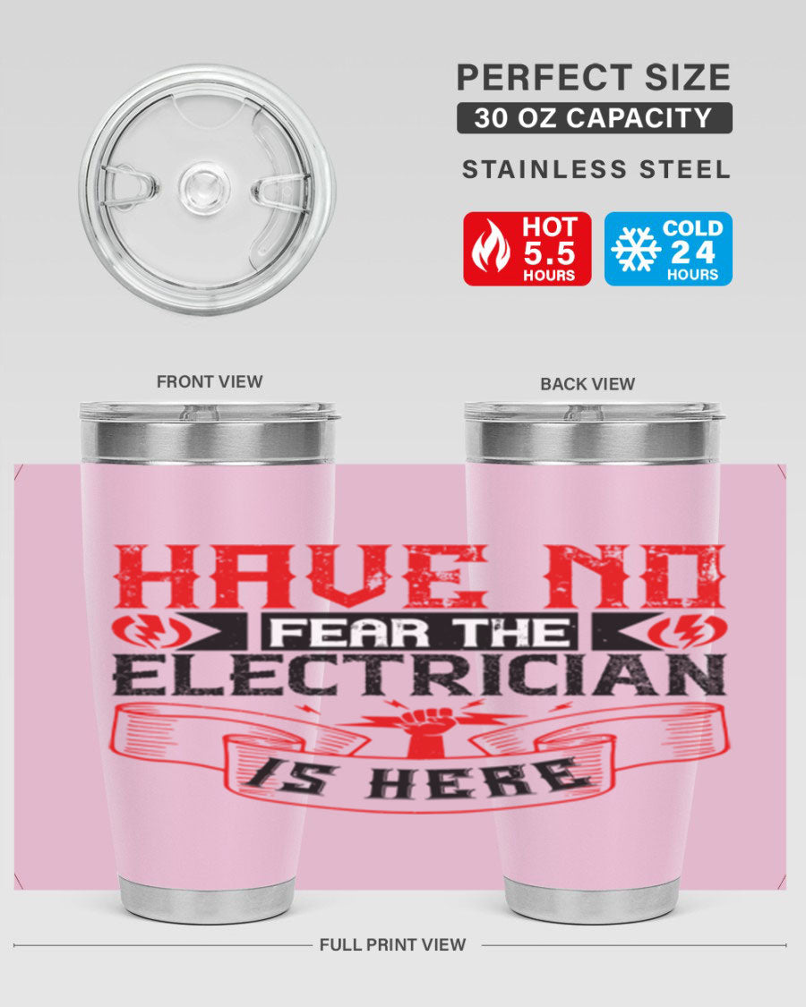 Have No Fear the Electrician is Here tumbler in 20oz and 30oz sizes, showcasing double wall vacuum stainless steel construction.