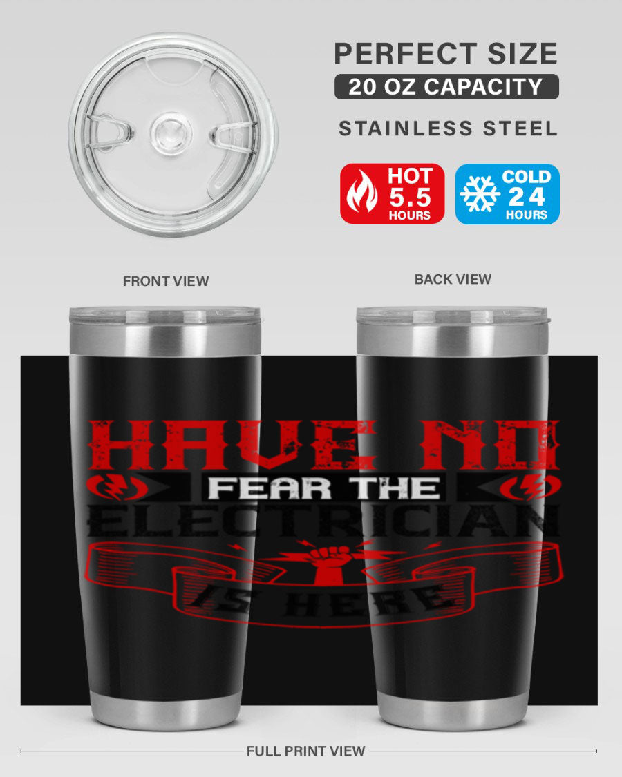 Have No Fear the Electrician is Here tumbler in 20oz and 30oz sizes, showcasing double wall vacuum stainless steel construction.