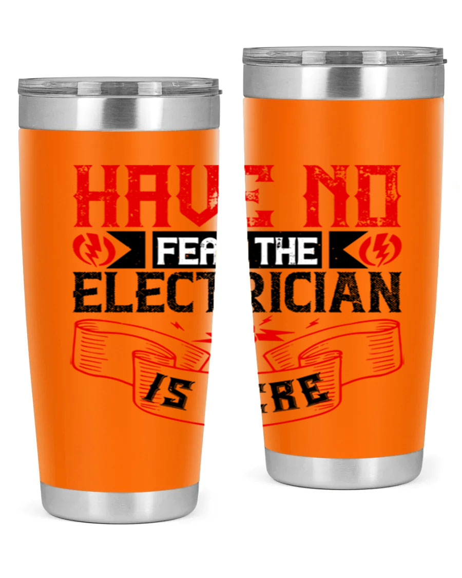 Have No Fear the Electrician is Here tumbler in 20oz and 30oz sizes, showcasing double wall vacuum stainless steel construction.