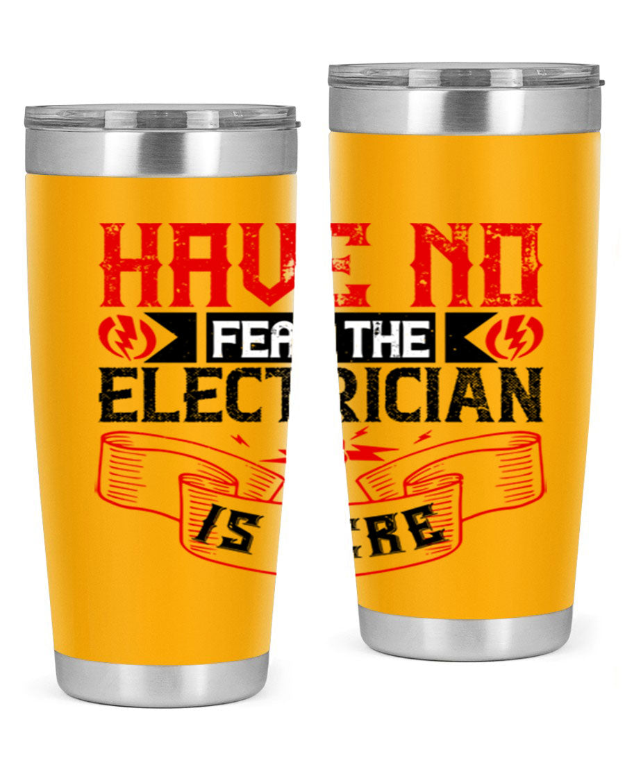 Have No Fear the Electrician is Here tumbler in 20oz and 30oz sizes, showcasing double wall vacuum stainless steel construction.