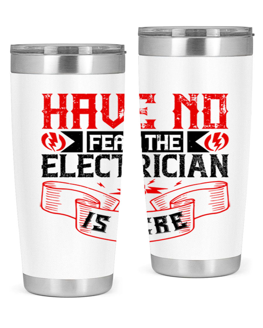 Have No Fear the Electrician is Here tumbler in 20oz and 30oz sizes, showcasing double wall vacuum stainless steel construction.