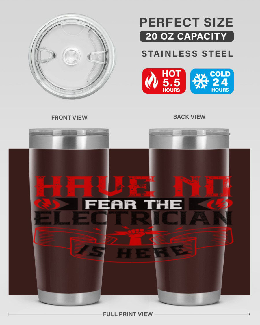 Have No Fear the Electrician is Here tumbler in 20oz and 30oz sizes, showcasing double wall vacuum stainless steel construction.