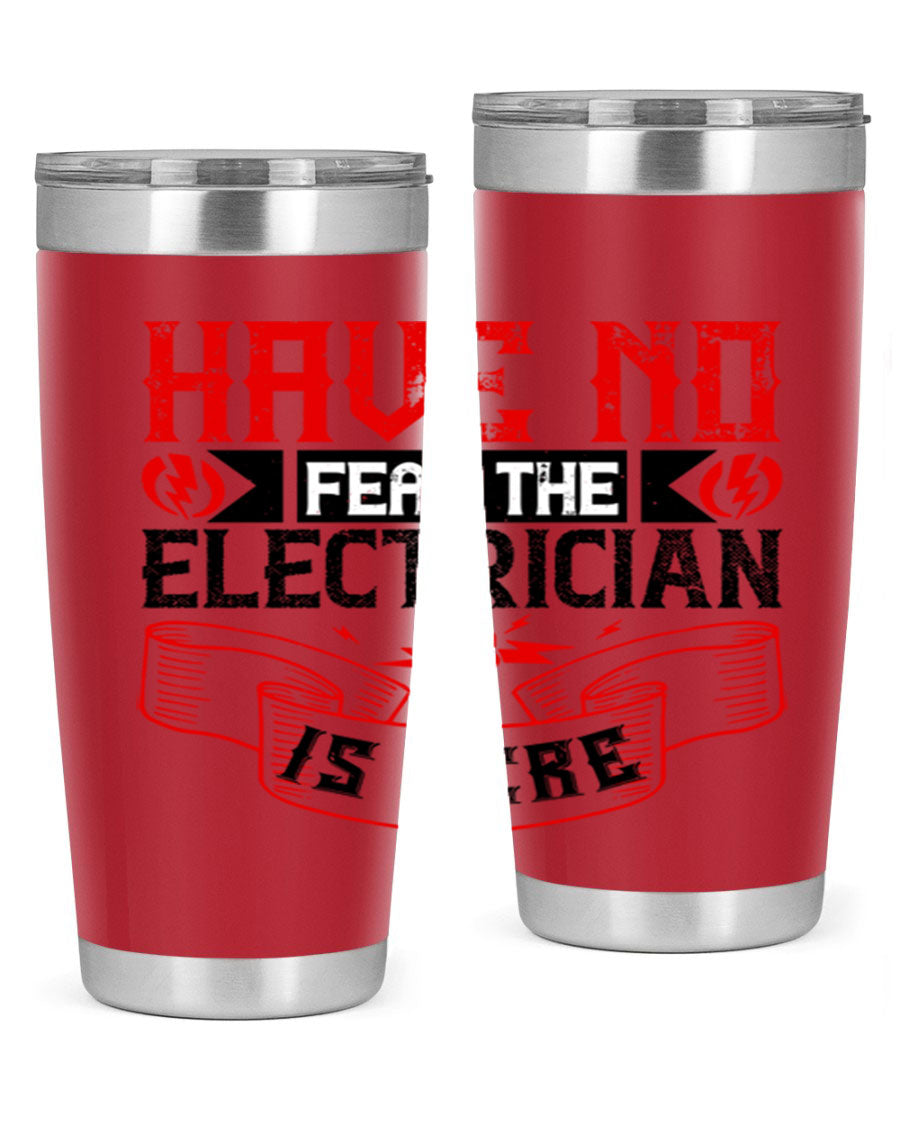 Have No Fear the Electrician is Here tumbler in 20oz and 30oz sizes, showcasing double wall vacuum stainless steel construction.
