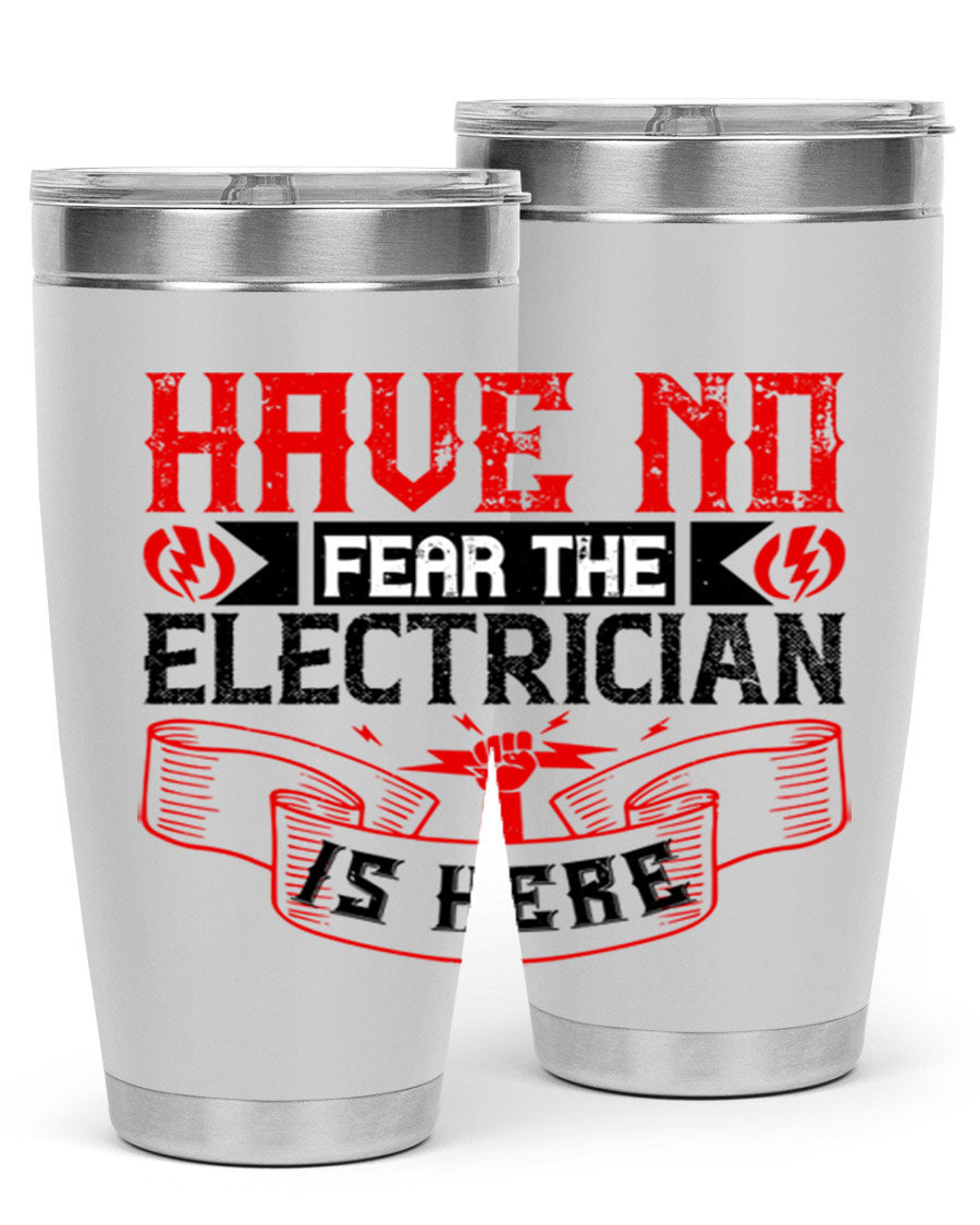 Have No Fear the Electrician is Here tumbler in 20oz and 30oz sizes, showcasing double wall vacuum stainless steel construction.