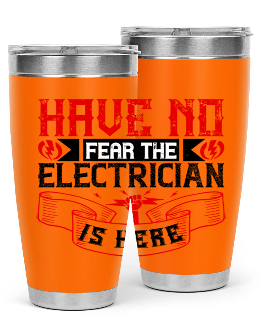 Have No Fear the Electrician is Here tumbler in 20oz and 30oz sizes, showcasing double wall vacuum stainless steel construction.