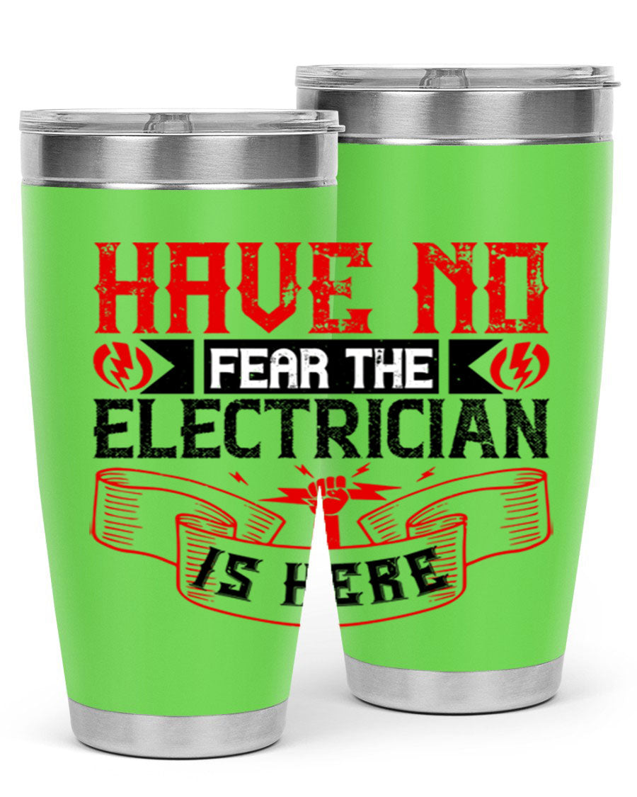 Have No Fear the Electrician is Here tumbler in 20oz and 30oz sizes, showcasing double wall vacuum stainless steel construction.