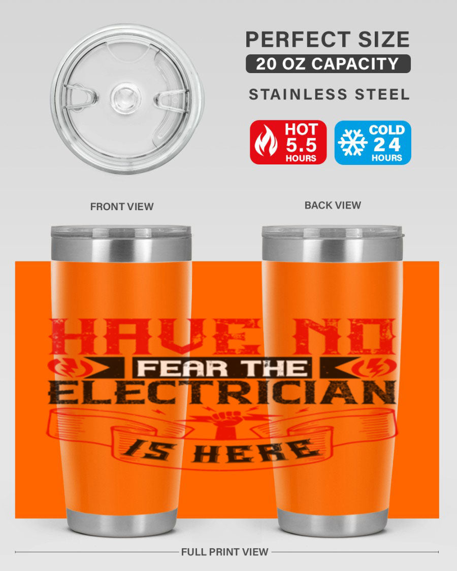 Have No Fear the Electrician is Here tumbler in 20oz and 30oz sizes, showcasing double wall vacuum stainless steel construction.