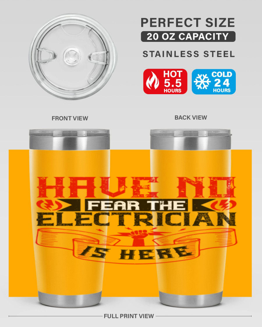 Have No Fear the Electrician is Here tumbler in 20oz and 30oz sizes, showcasing double wall vacuum stainless steel construction.