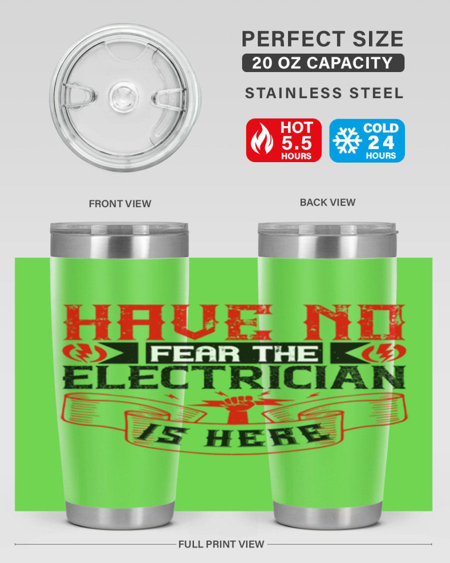 Have No Fear the Electrician is Here tumbler in 20oz and 30oz sizes, showcasing double wall vacuum stainless steel construction.