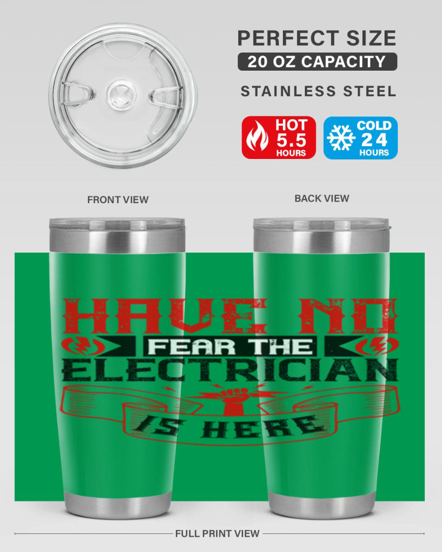 Have No Fear the Electrician is Here tumbler in 20oz and 30oz sizes, showcasing double wall vacuum stainless steel construction.