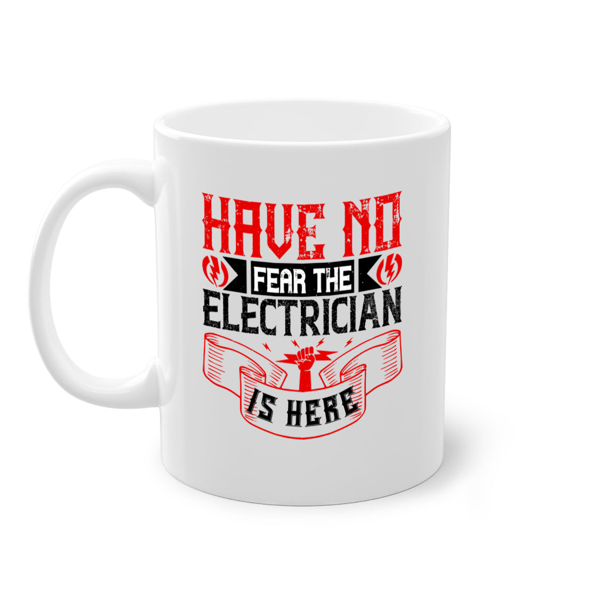 Two-tone ceramic mug with 'Have no fear the electrician is here' design, featuring a colored handle and glossy finish.