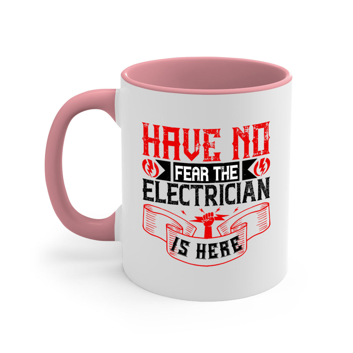 Two-tone ceramic mug with 'Have no fear the electrician is here' design, featuring a colored handle and glossy finish.
