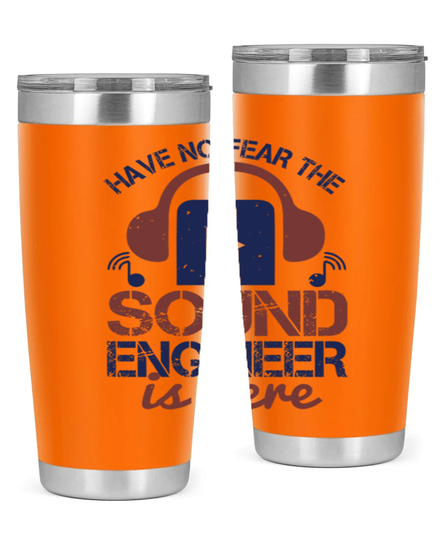 A stylish stainless steel tumbler featuring the phrase 'Have No Fear the Sound Engineer is Here', available in 20oz and 30oz sizes.