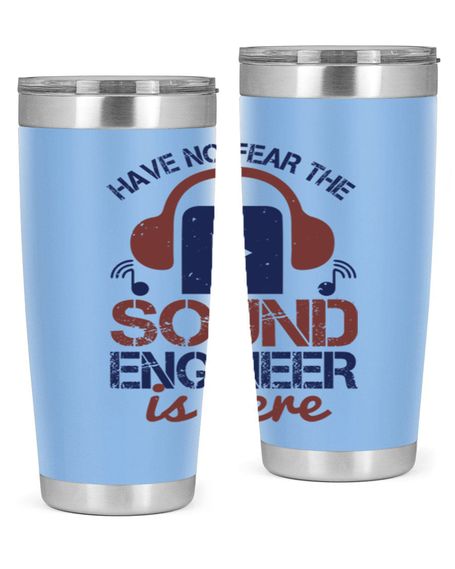 A stylish stainless steel tumbler featuring the phrase 'Have No Fear the Sound Engineer is Here', available in 20oz and 30oz sizes.