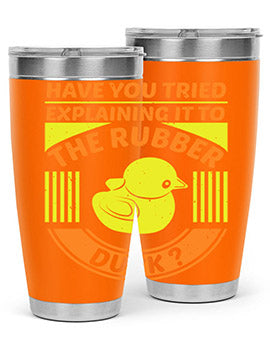 Have You Tried Explaining It to the Rubber Duck tumbler in stainless steel with a vibrant print, showcasing its double wall vacuum design.