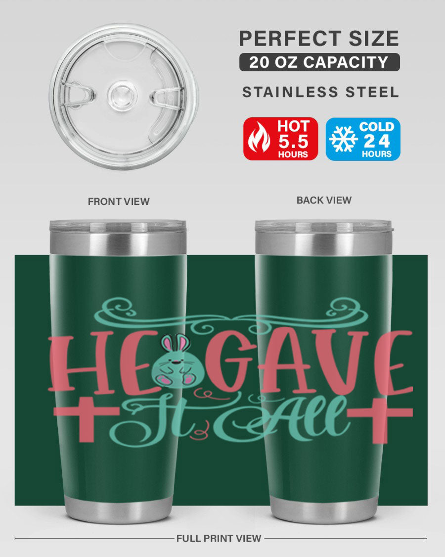 He Gave It All 119# Easter Tumbler featuring double wall vacuum stainless steel design with a colorful Easter-themed print.