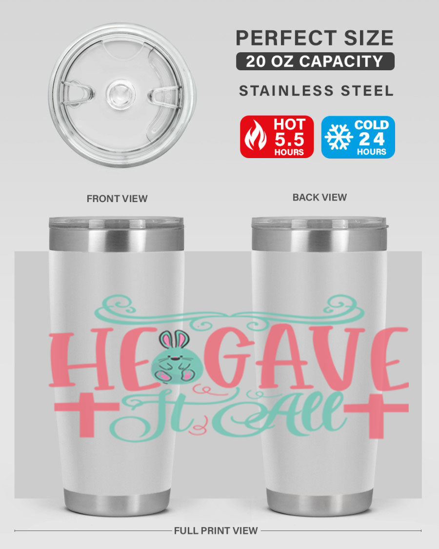 He Gave It All 119# Easter Tumbler featuring double wall vacuum stainless steel design with a colorful Easter-themed print.