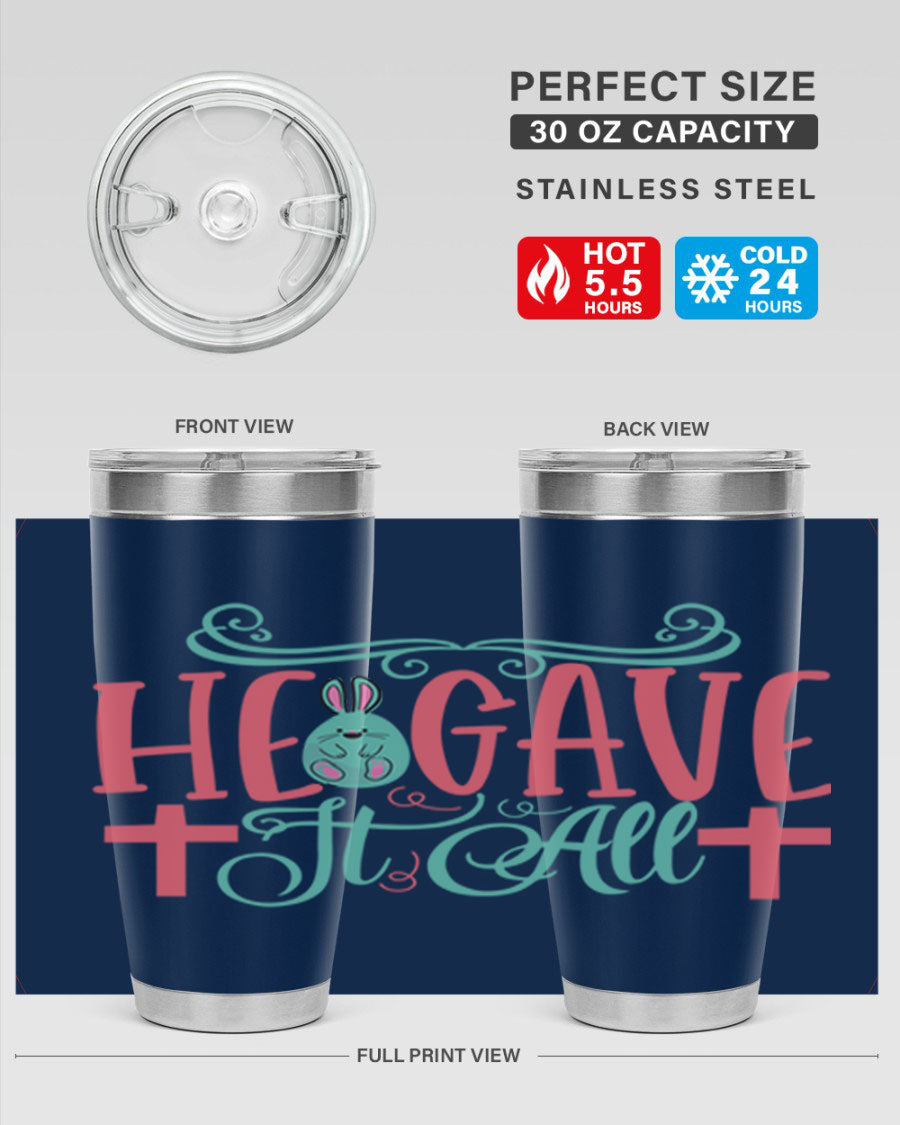 He Gave It All 119# Easter Tumbler featuring double wall vacuum stainless steel design with a colorful Easter-themed print.