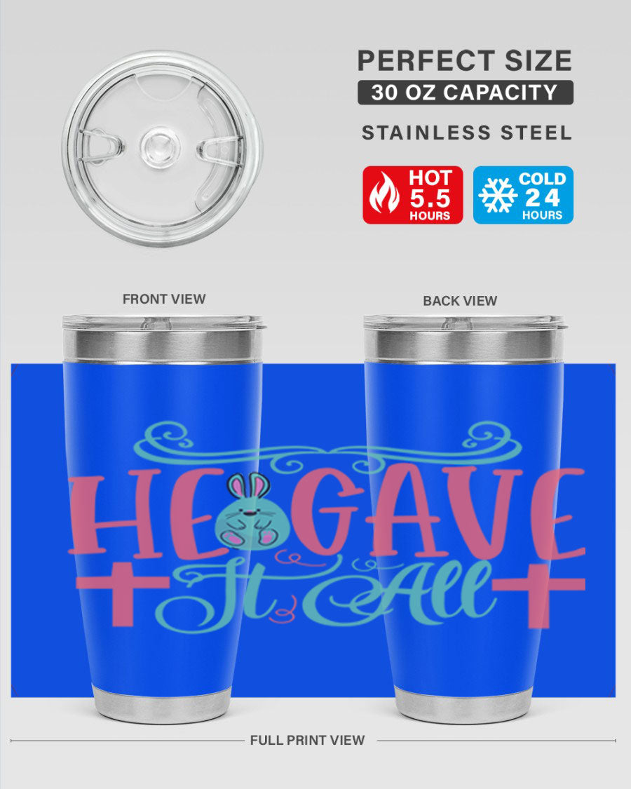He Gave It All 119# Easter Tumbler featuring double wall vacuum stainless steel design with a colorful Easter-themed print.