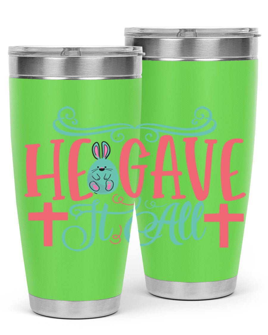 He Gave It All 119# Easter Tumbler featuring double wall vacuum stainless steel design with a colorful Easter-themed print.