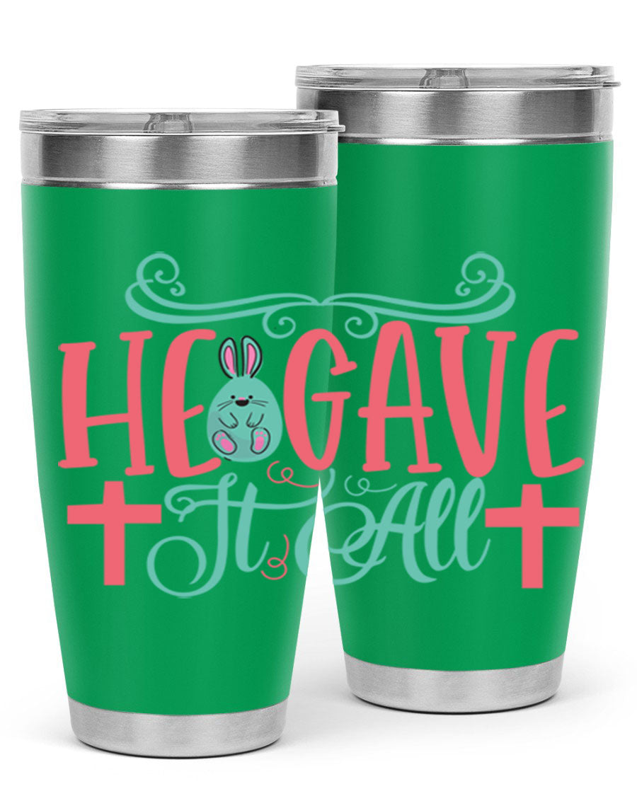 He Gave It All 119# Easter Tumbler featuring double wall vacuum stainless steel design with a colorful Easter-themed print.