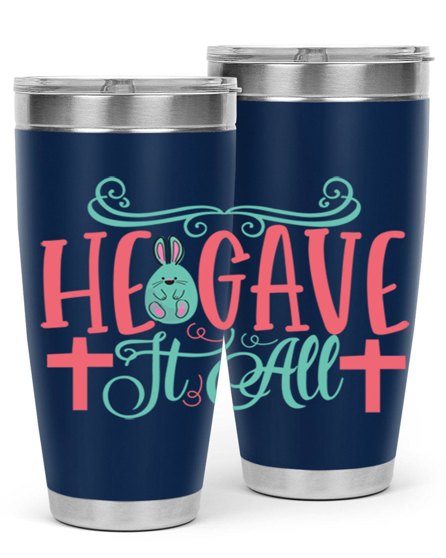 He Gave It All 119# Easter Tumbler featuring double wall vacuum stainless steel design with a colorful Easter-themed print.