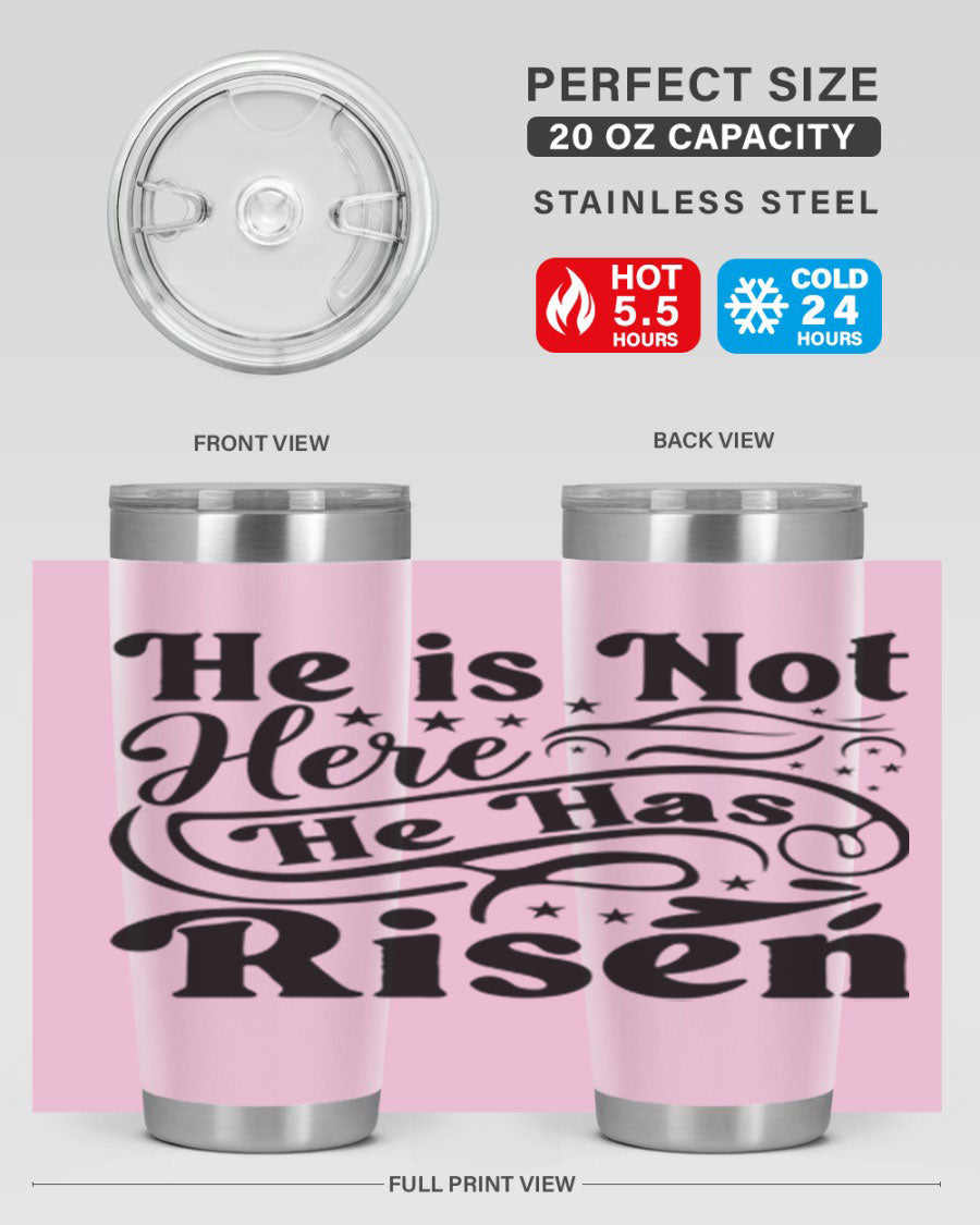 He Is Not Here He Has Risen 180# tumbler featuring double wall vacuum stainless steel design, perfect for hot and cold beverages.