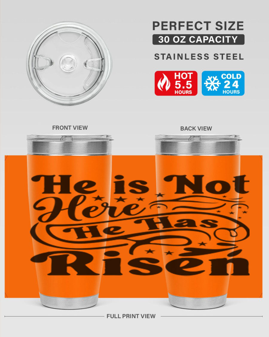 He Is Not Here He Has Risen 180# tumbler featuring double wall vacuum stainless steel design, perfect for hot and cold beverages.