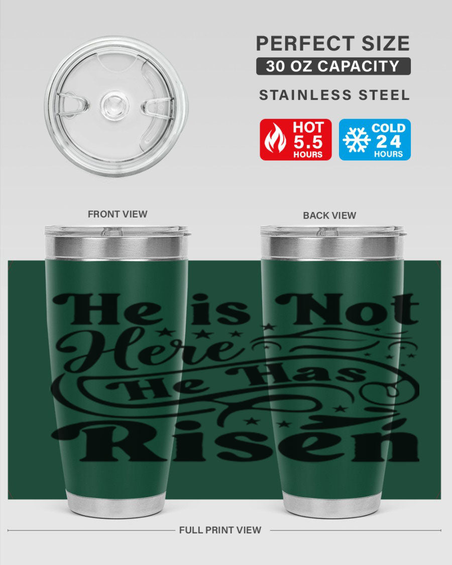 He Is Not Here He Has Risen 180# tumbler featuring double wall vacuum stainless steel design, perfect for hot and cold beverages.