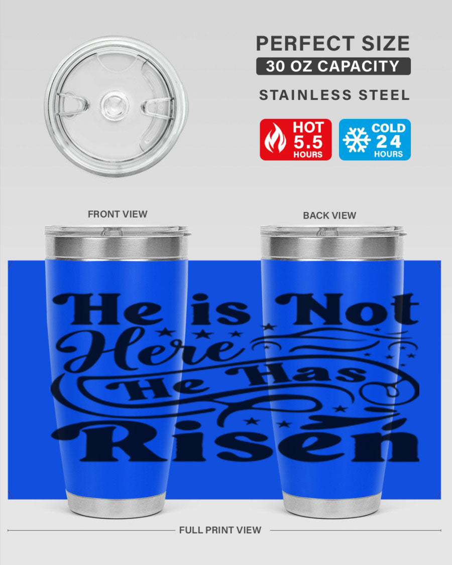 He Is Not Here He Has Risen 180# tumbler featuring double wall vacuum stainless steel design, perfect for hot and cold beverages.