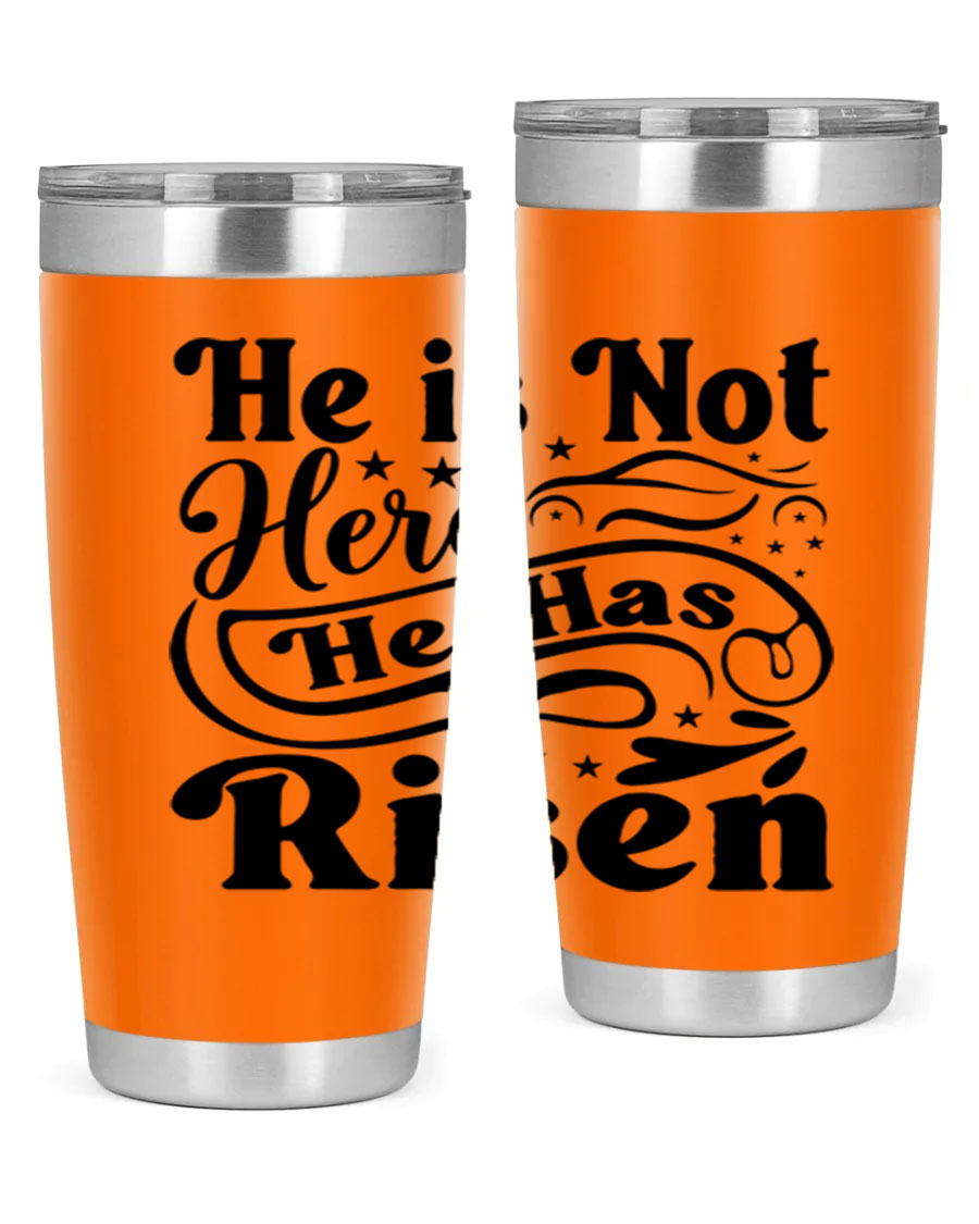 He Is Not Here He Has Risen 180# tumbler featuring double wall vacuum stainless steel design, perfect for hot and cold beverages.