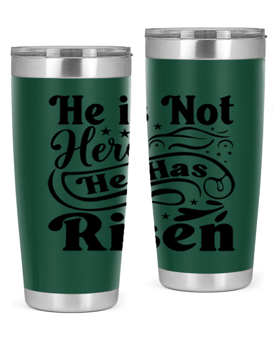 He Is Not Here He Has Risen 180# tumbler featuring double wall vacuum stainless steel design, perfect for hot and cold beverages.