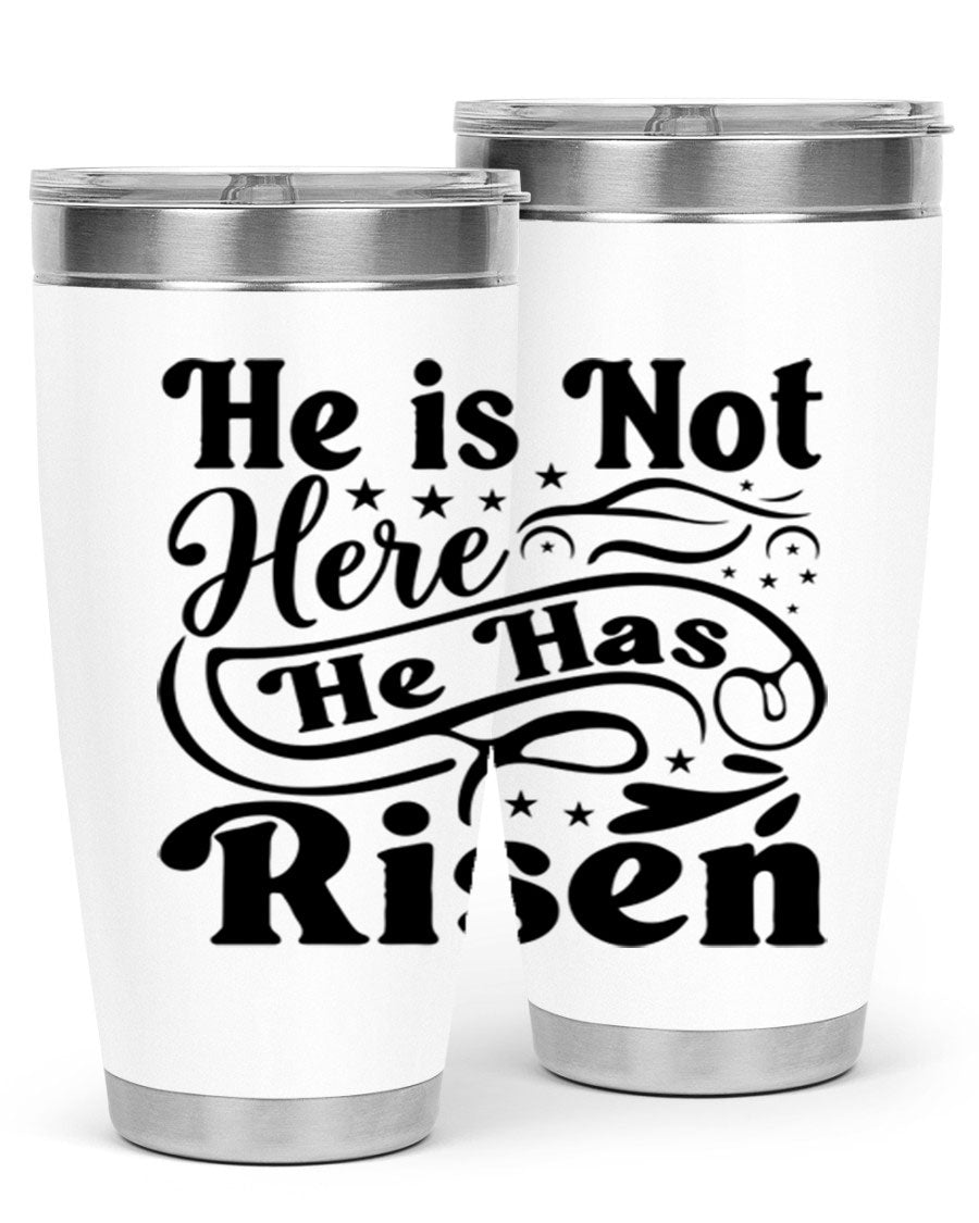 He Is Not Here He Has Risen 180# tumbler featuring double wall vacuum stainless steel design, perfect for hot and cold beverages.