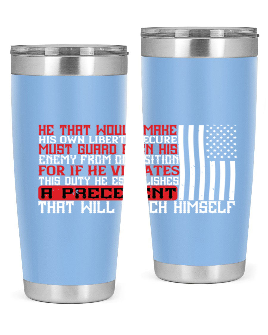 He that would make his own liberty secure must guard even his enemy 20oz and 30oz tumblers in stainless steel with a sleek design.