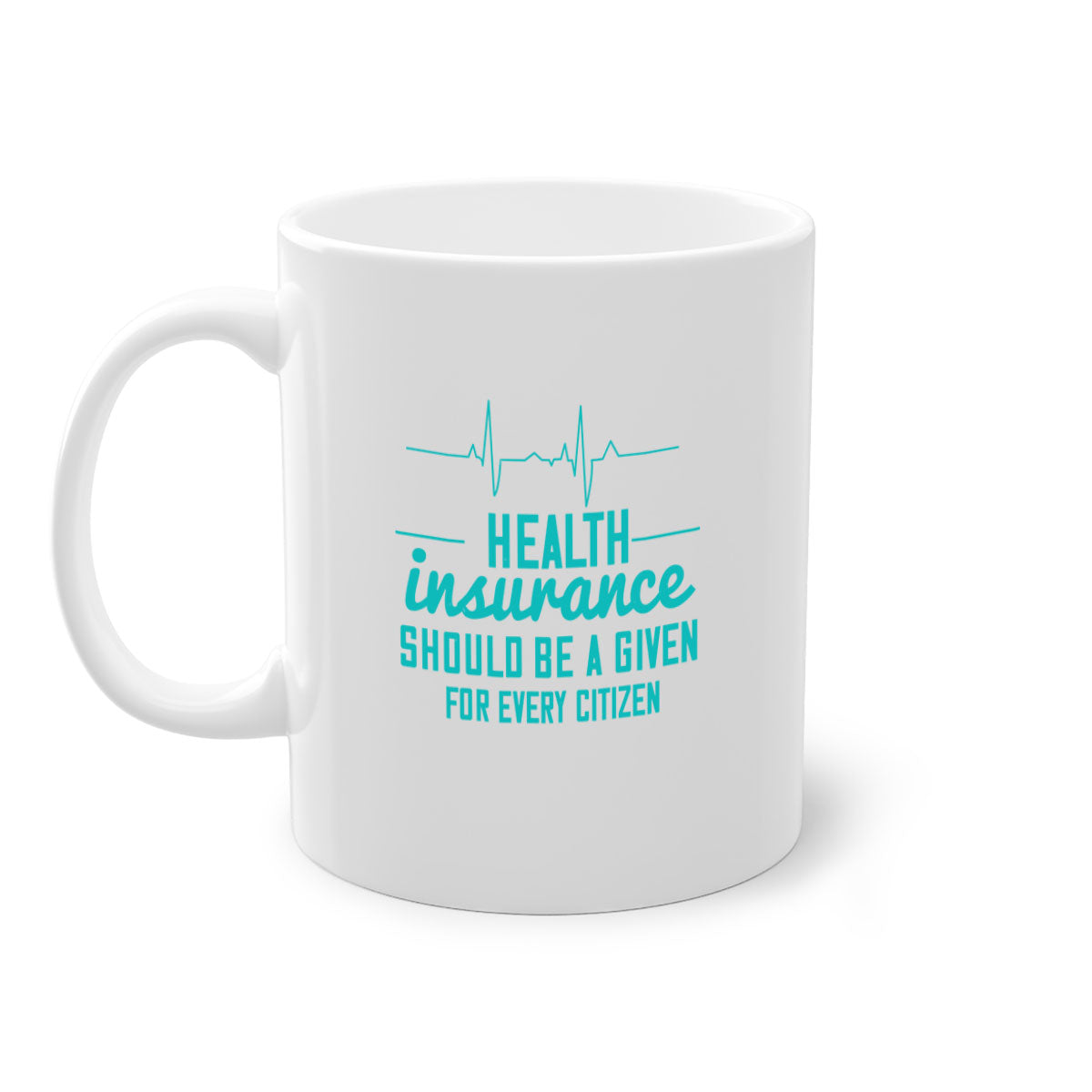 Health Insurance Should Be a Given for Every Citizen Style 43# Mug featuring a glossy finish, colored handle, and interior in five vibrant colors.