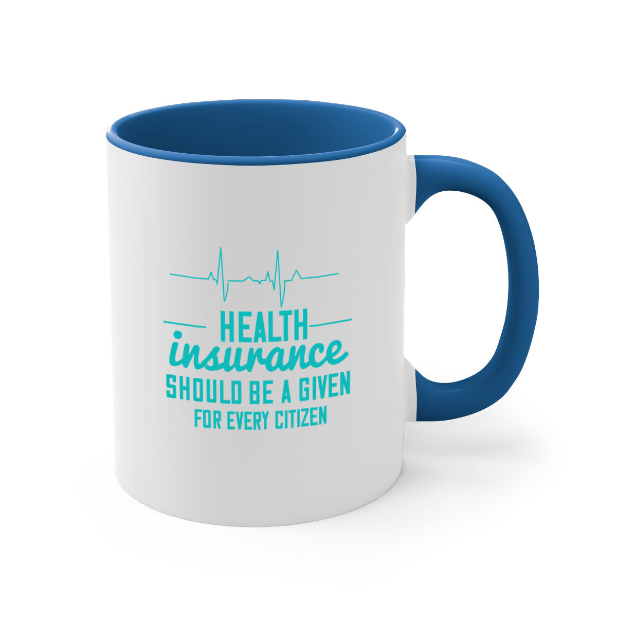 Health Insurance Should Be a Given for Every Citizen Style 43# Mug featuring a glossy finish, colored handle, and interior in five vibrant colors.