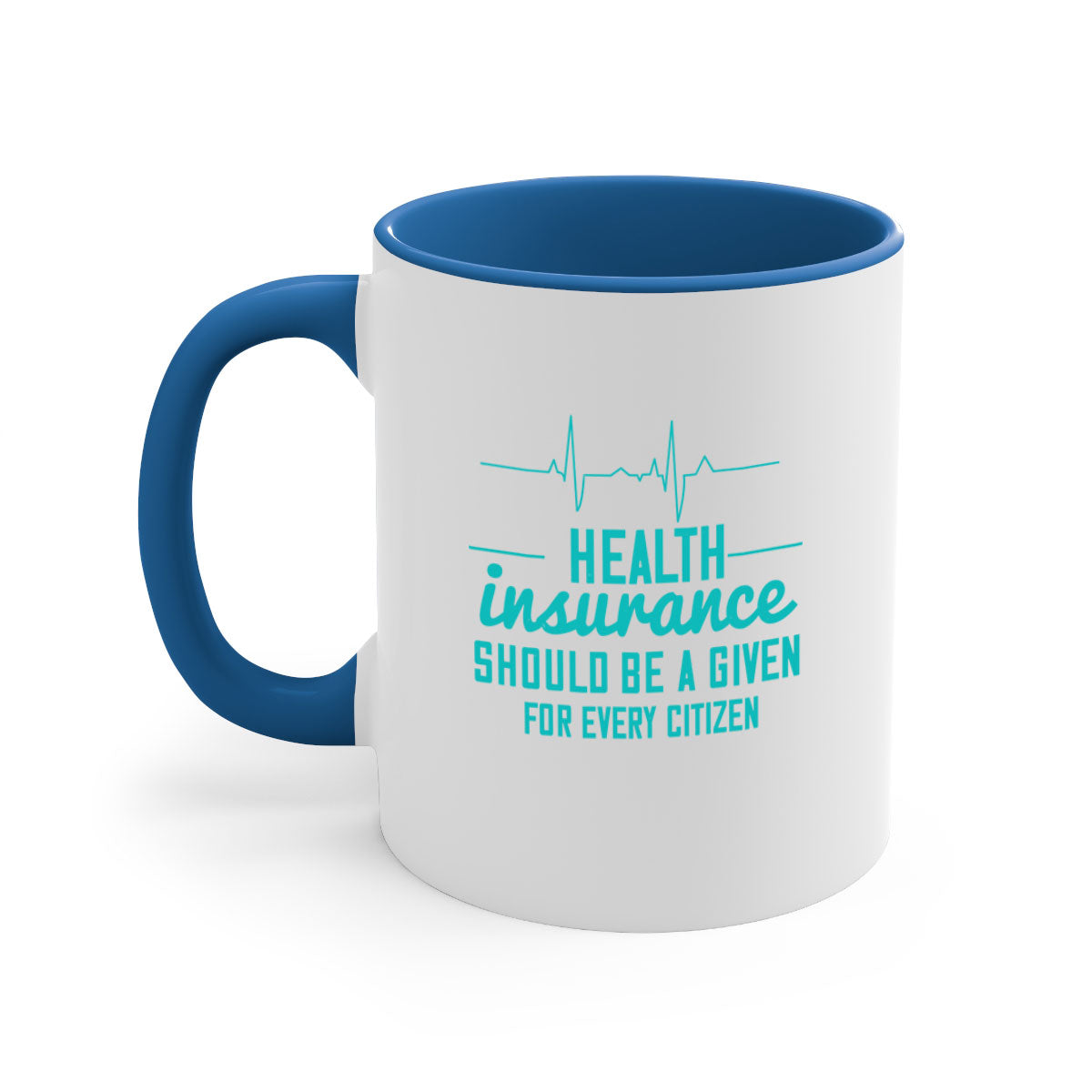 Health Insurance Should Be a Given for Every Citizen Style 43# Mug featuring a glossy finish, colored handle, and interior in five vibrant colors.
