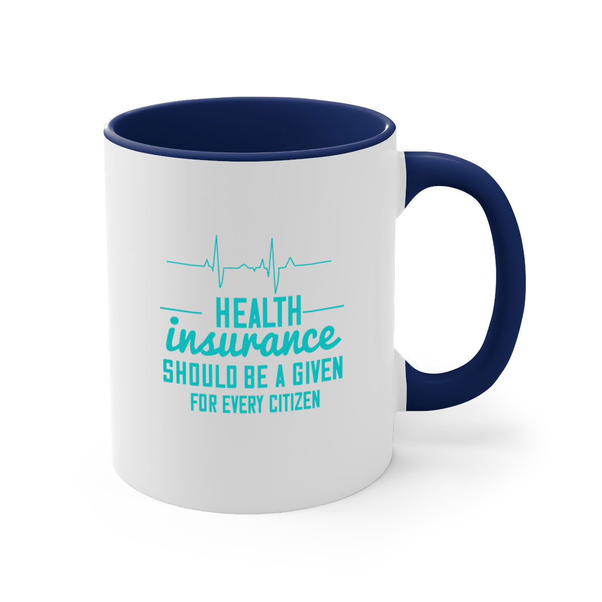 Health Insurance Should Be a Given for Every Citizen Style 43# Mug featuring a glossy finish, colored handle, and interior in five vibrant colors.