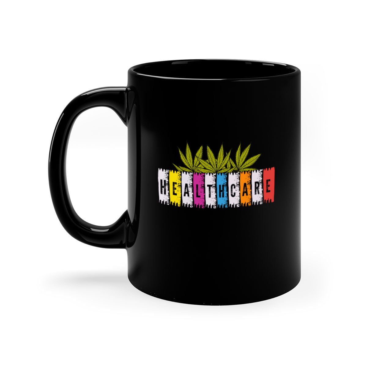 Healthcare is marijuana 105# Mug featuring a glossy finish and colorful handle, available in multiple sizes.