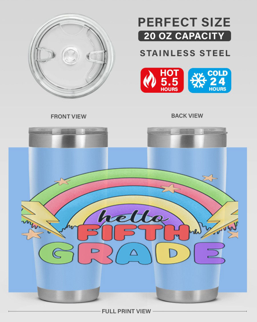 Hello 5th Grade Rainbow 20oz Tumbler featuring a vibrant rainbow design, made of double wall vacuum stainless steel with a drink-thru lid.