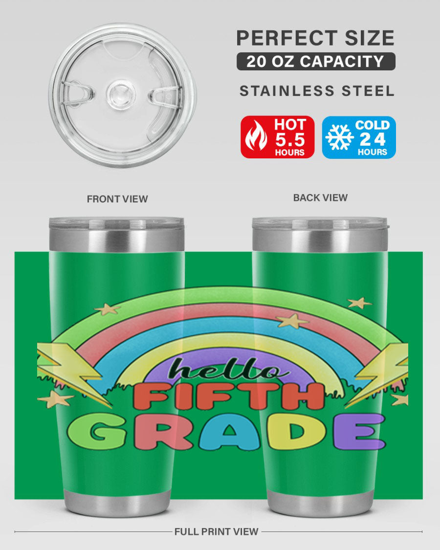 Hello 5th Grade Rainbow 20oz Tumbler featuring a vibrant rainbow design, made of double wall vacuum stainless steel with a drink-thru lid.