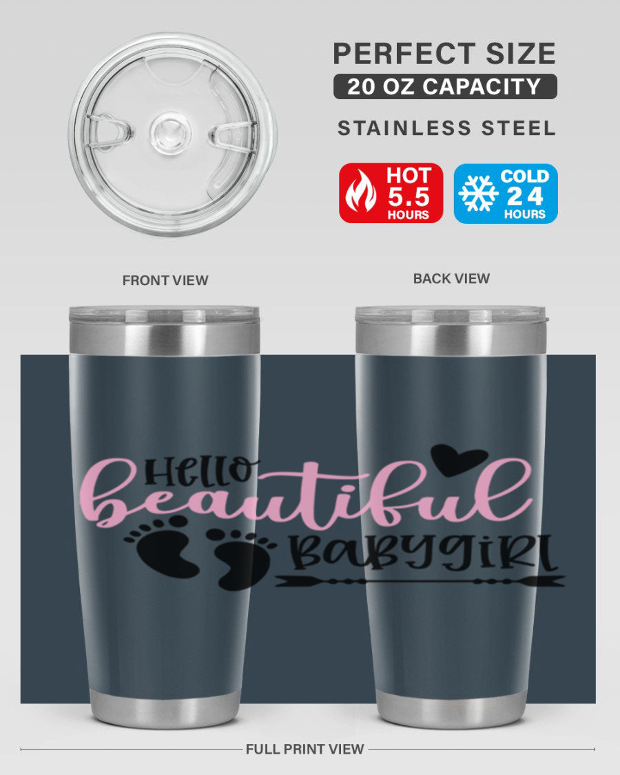 Hello Beautiful Babygirl Style 94# 20oz tumbler featuring double wall vacuum stainless steel and vibrant design.