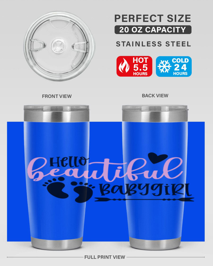 Hello Beautiful Babygirl Style 94# 20oz tumbler featuring double wall vacuum stainless steel and vibrant design.