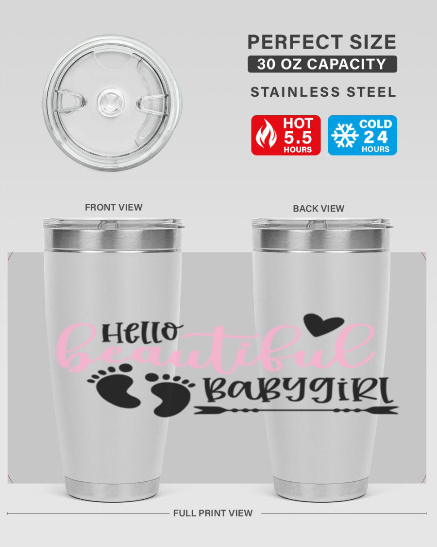 Hello Beautiful Babygirl Style 94# 20oz tumbler featuring double wall vacuum stainless steel and vibrant design.