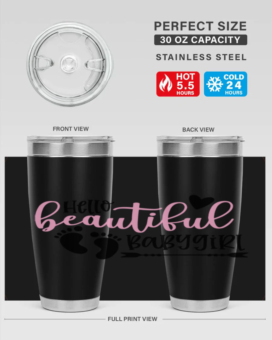 Hello Beautiful Babygirl Style 94# 20oz tumbler featuring double wall vacuum stainless steel and vibrant design.