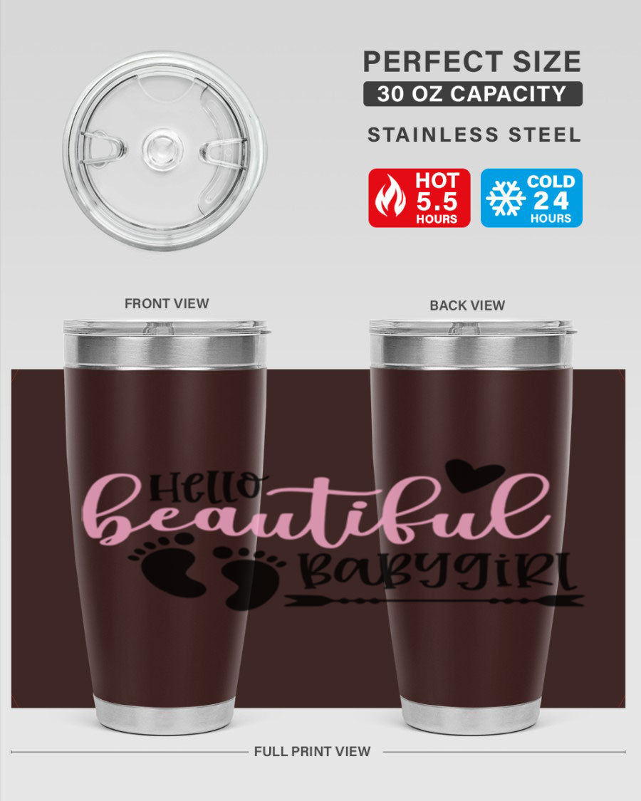 Hello Beautiful Babygirl Style 94# 20oz tumbler featuring double wall vacuum stainless steel and vibrant design.